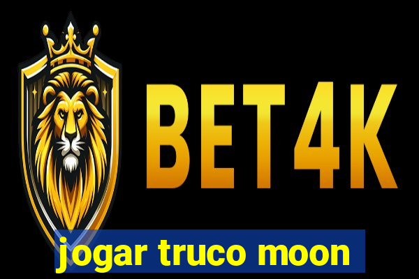 jogar truco moon